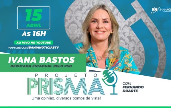 Projeto Prisma entrevista deputada estadual Ivana Bastos nesta segunda-feira