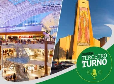 'Terceiro Turno': Igrejas e Shoppings irão reabrir em Salvador 