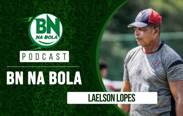 Podcast BN na Bola: Laelson Lopes