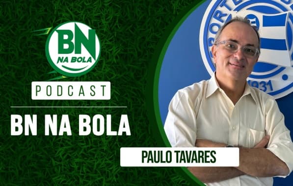 Podcast BN na Bola: Paulo Tavares