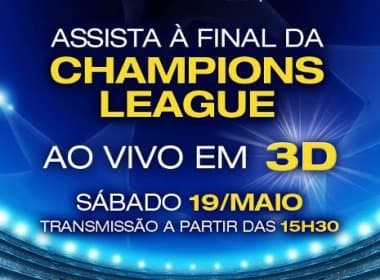 Cinema do Iguatemi irá apresentar final da UEFA Champions League ao vivo em 3D