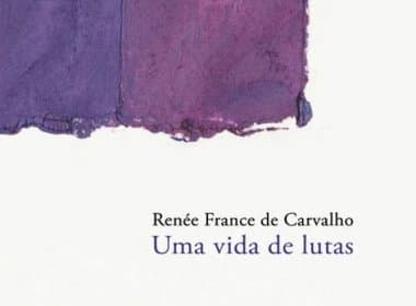Livro &#039;Renée France de Carvalho, Uma Vida de Lutas&#039; é lançado no Palácio da Aclamação