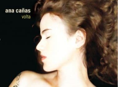 Ana Cañas lança novo disco, depois de fase turbulenta na vida pessoal e artística