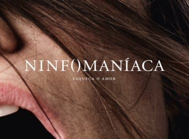 &#039;Ninfomaníaca&#039; não chegará em blu-ray ao Brasil por causa de cenas de sexo explícito