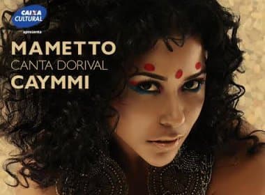 Ana Mametto canta Dorival Caymmi na Caixa Cultural