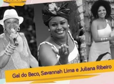 Juliana Ribeiro, Savannah Lima e Gal do Beco encerram Seminário Nacional Mulher e Cultura