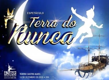 Ebateca apresenta espetáculo ‘Terra do Nunca’ no TCA em 13 de dezembro