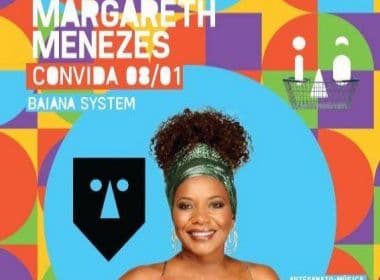 Margareth Menezes convida BaianaSystem no Mercado IAÔ