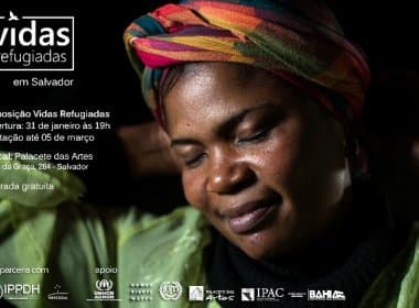 Exposição ‘Vidas Refugiadas’ entra em cartaz no Palacete das Artes na próxima terça