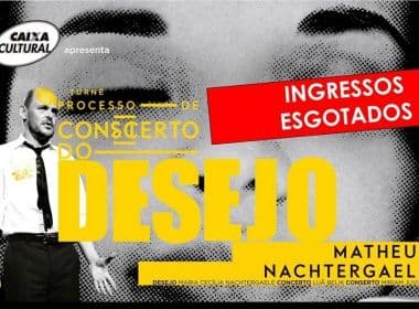 Ingressos para monólogo de Matheus Nachtergaele em Salvador esgotam em 2 horas