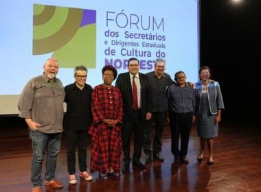 Bahia sedia Fórum dos Secretários e Dirigentes de Cultura do Nordeste