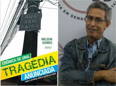 Wilson Gomes lança livro sobre chegada da extrema direita ao poder 