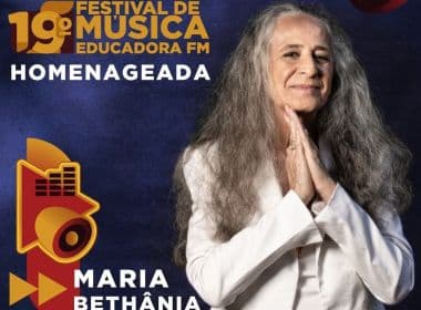 Maria Bethânia é a homenageada do Festival de Música Educadora FM