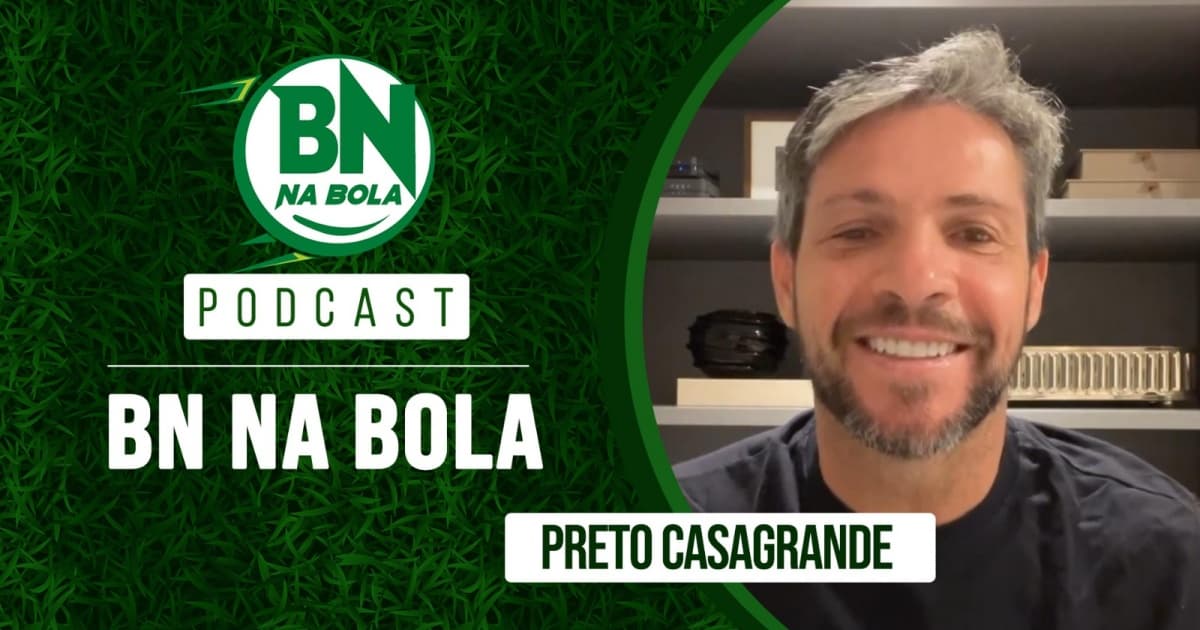BN na Bola entrevista Preto Casagrande, ex-jogador da dupla Ba-Vi