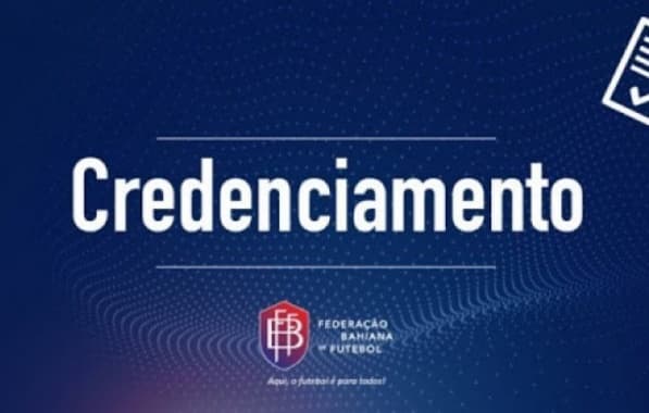 FBF alerta para prazo de credenciamento de imprensa nos jogos do Baianão 2024