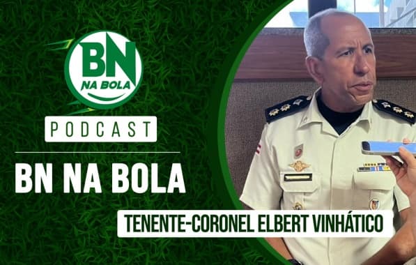 BN na Bola recebe Tenente-Coronel Elbert Vinhático nesta segunda-feira