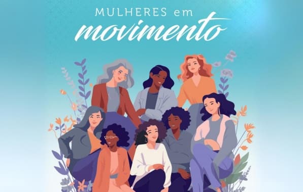 Mulheres em Movimento: conheça os apoiadores do evento que celebra o protagonismo feminino