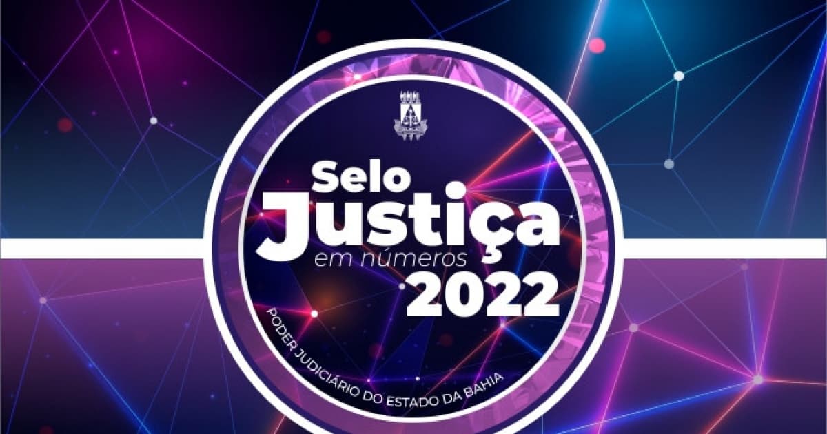 Premiação do ‘Selo Justiça em Números’ do TJ-BA tem nova data; 30 unidades receberão Selo Diamante
