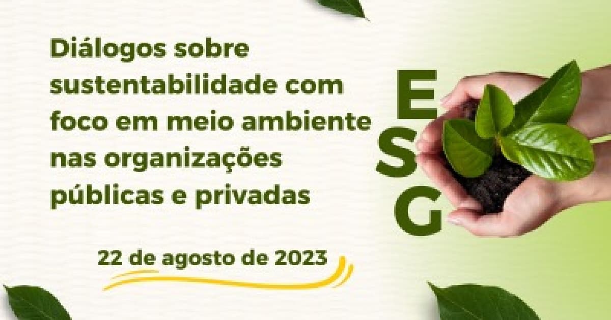 MPF, MP-BA e Fundação José Silveira promovem evento gratuito sobre ESG em Salvador