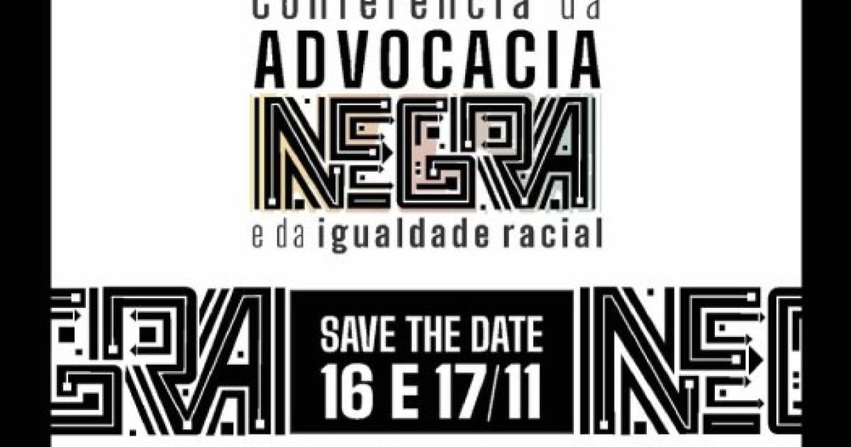 Primeira Conferência da Advocacia Negra da OAB-BA terá dois dias de programação