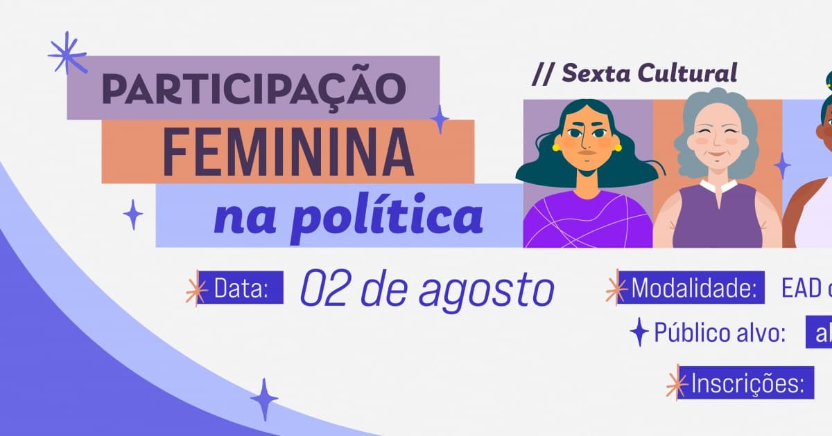 Sexta Cultura da EJE-BA vai debater participação feminina na política no dia 2 de agosto