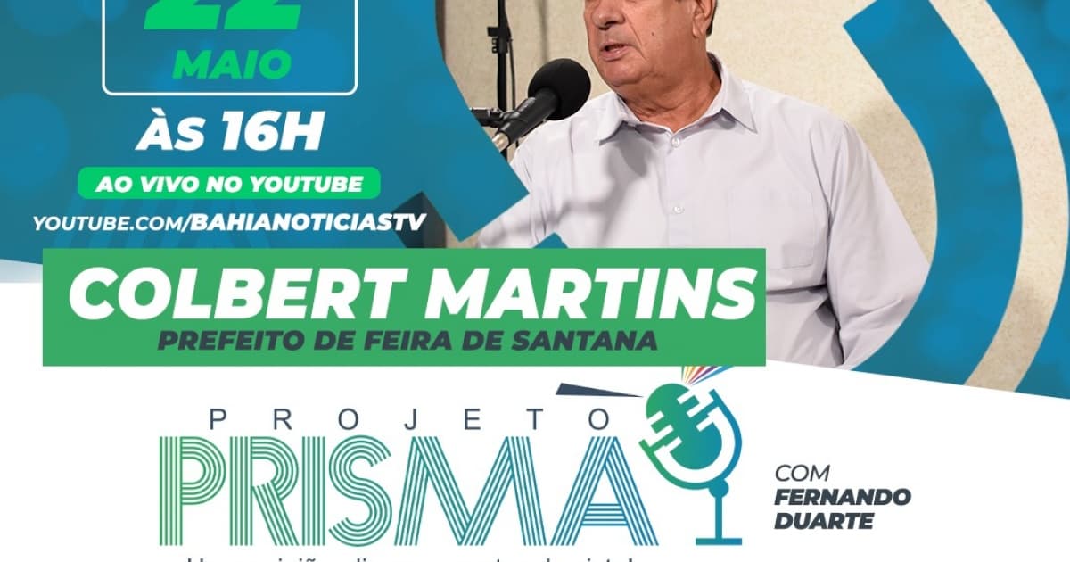 Projeto Prisma entrevista Colbert Martins Filho, prefeito de Feira de Santana