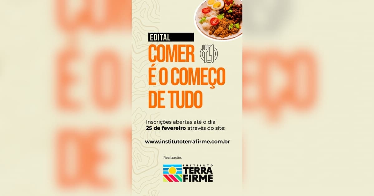 Instituto Terra Firme divulga edital direcionado ao combate à fome e à insegurança alimentar na Bahia