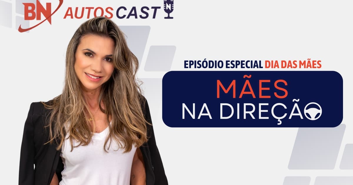 Mães na Direção: BN Autos Cast homenageia mães em episódio especial de despedida da temporada